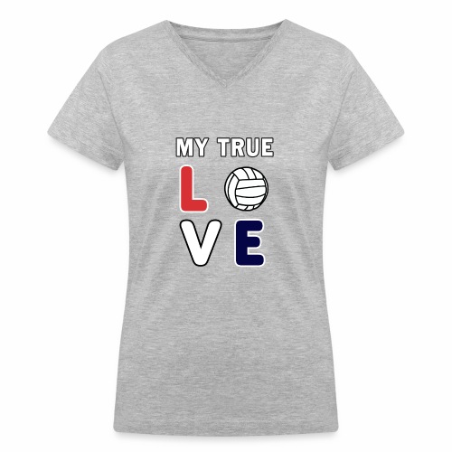 Volleyball My True Love Sportive V-Ball Team Gift. - Women's V-Neck T-Shirt