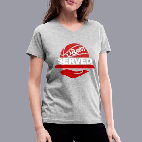 YOU BEEN SERVED - Women's V-Neck T-Shirt