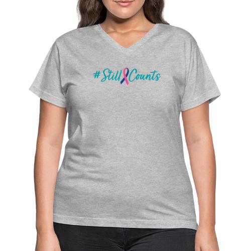 Your Baby #StillCounts (Customizable!) - Women's V-Neck T-Shirt