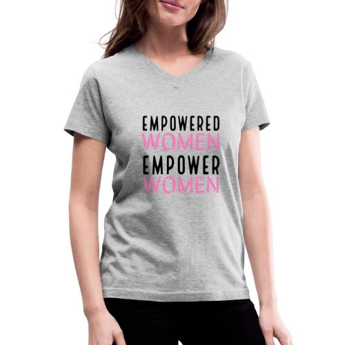 Empowered Women Empower Women - Women's V-Neck T-Shirt