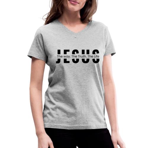 Jesus the Truth and the Life Bible Verse Merch - Women's V-Neck T-Shirt