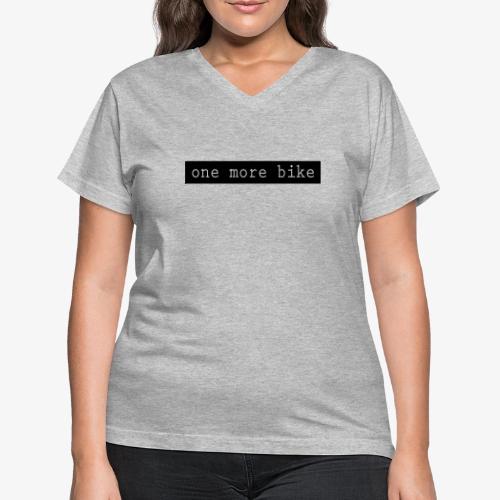 One More Bike - Women's V-Neck T-Shirt