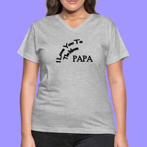 I Love You to The Moon Papa | Father's Day Family - Women's V-Neck T-Shirt