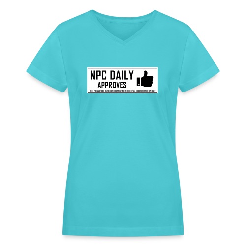 NPCDaily Approves what you just said - Women's V-Neck T-Shirt