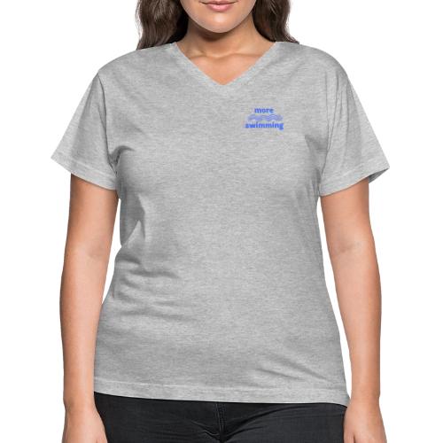 More Swimming - Women's V-Neck T-Shirt
