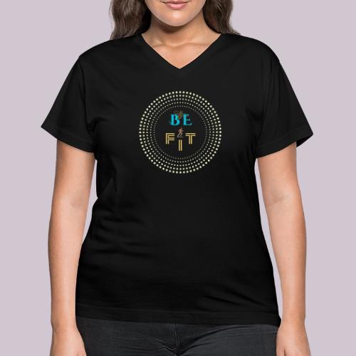 Be Fit - Women's V-Neck T-Shirt