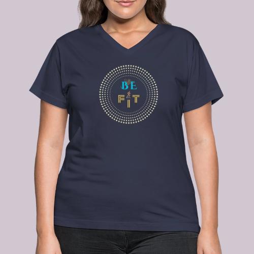Be Fit - Women's V-Neck T-Shirt