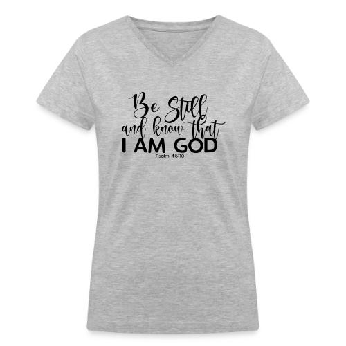 Be Still and Know - Women's V-Neck T-Shirt