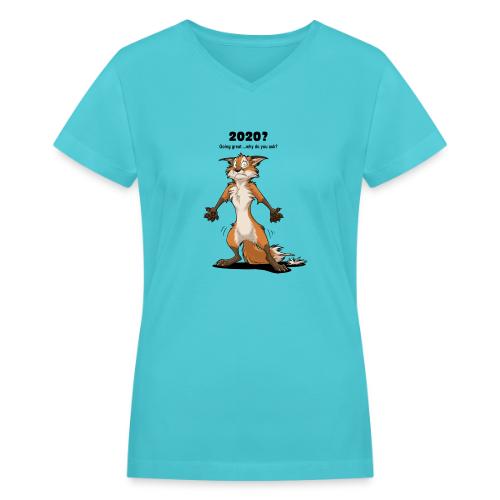 2020? Going great... (for bright backgrounds) - Women's V-Neck T-Shirt