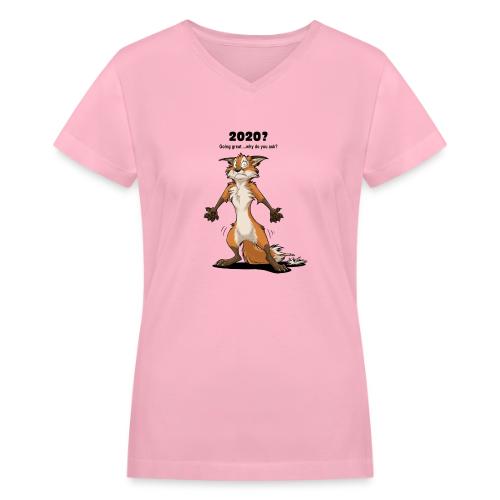 2020? Going great... (for bright backgrounds) - Women's V-Neck T-Shirt
