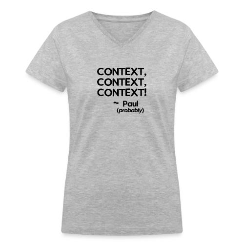 Context, Context, Context! - Women's V-Neck T-Shirt