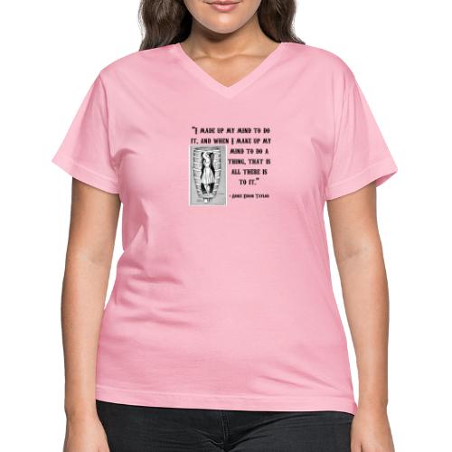 annie edson taylor quote - Women's V-Neck T-Shirt