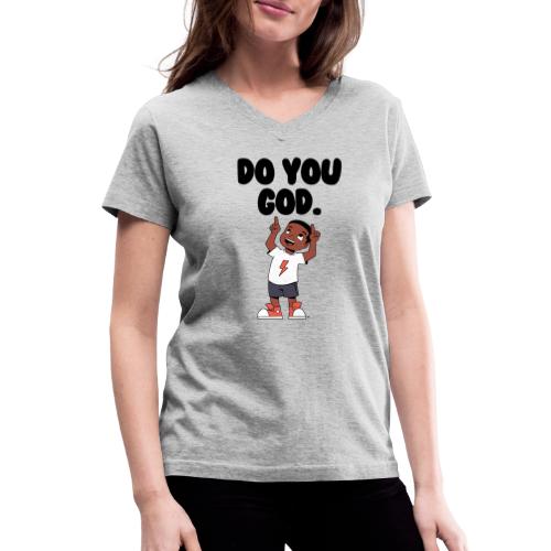 Do You God. (Male) - Women's V-Neck T-Shirt