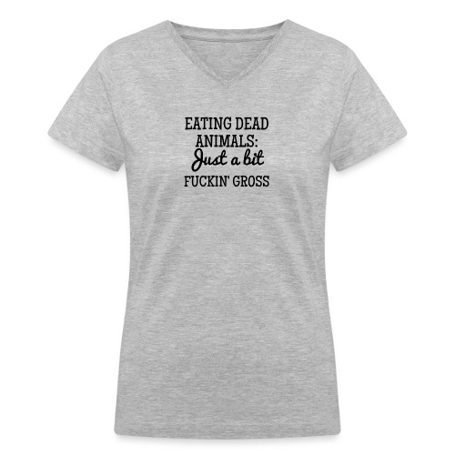 Eating Dead Animals - Women's V-Neck T-Shirt