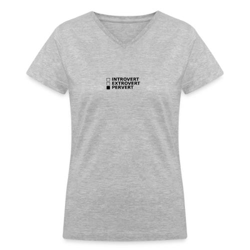 □ Introvert □ Extrovert ■ Pervert - Women's V-Neck T-Shirt