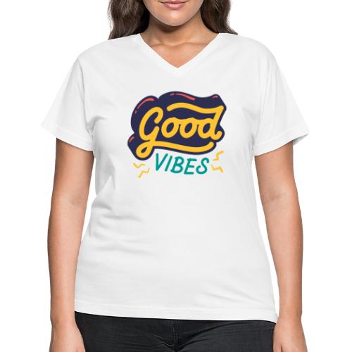 Good Vibes - Women's V-Neck T-Shirt