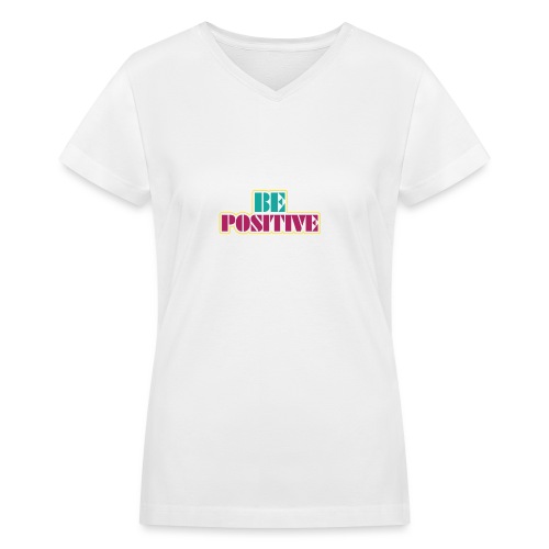 BE positive - Women's V-Neck T-Shirt