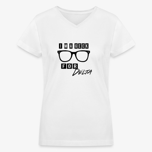 im a geek for delta - Women's V-Neck T-Shirt