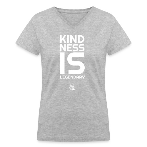 Kindness is Legendary - Women's V-Neck T-Shirt