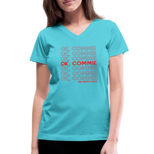 OK, COMMIE (Red Lettering) - Women's V-Neck T-Shirt