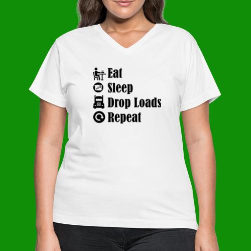 Eat Sleep Drop Loads Repeat - Women's V-Neck T-Shirt