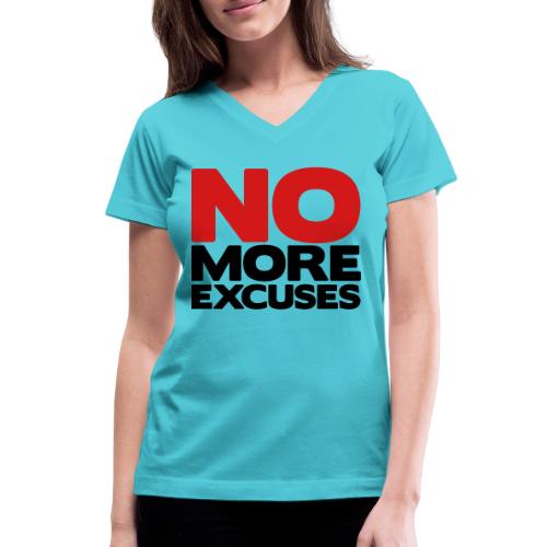 No More Excuses - Women's V-Neck T-Shirt
