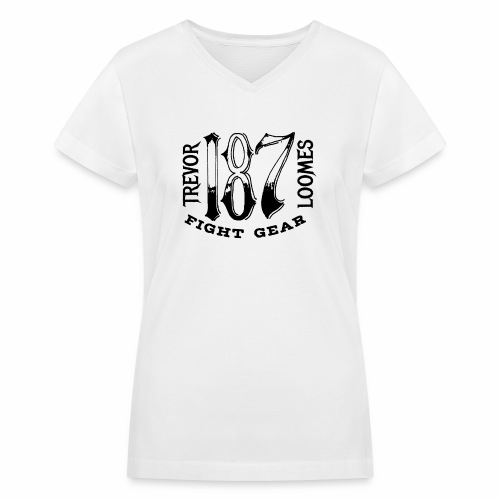 Trevor Loomes 187 Fight Gear Street Wear Logo - Women's V-Neck T-Shirt