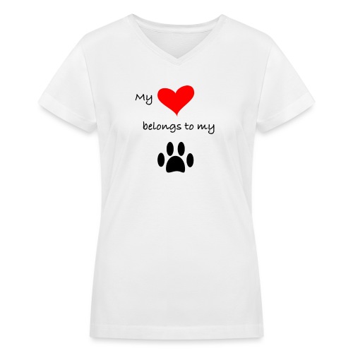 Dog Lovers shirt - My Heart Belongs to my Dog - Women's V-Neck T-Shirt