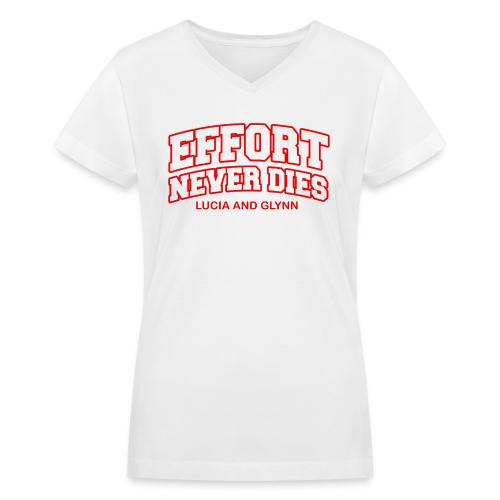 Effort Never Dies - Women's V-Neck T-Shirt