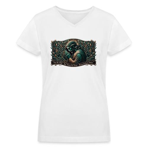 Easter Not My Will Gethsemane T Shirt, Bro Gift - Women's V-Neck T-Shirt