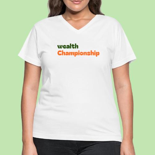 Wealth Championship - Women's V-Neck T-Shirt