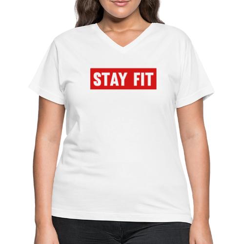 Stay Fit - Women's V-Neck T-Shirt
