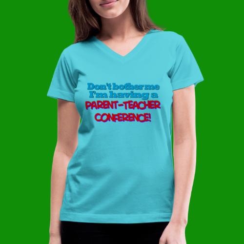 Parent Teacher Conference - Women's V-Neck T-Shirt