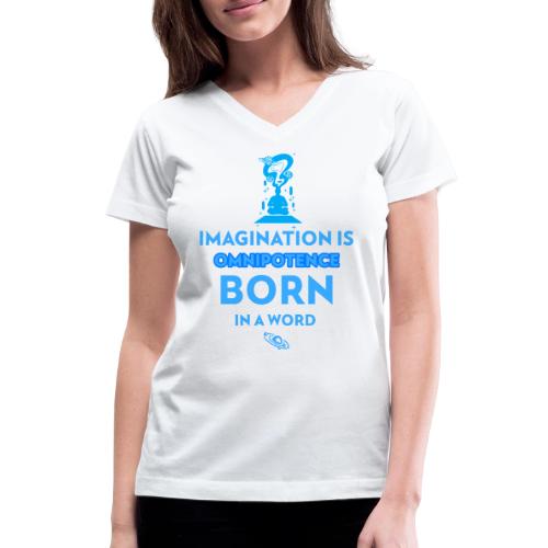 Imagination Is Omnipotence - Women's V-Neck T-Shirt