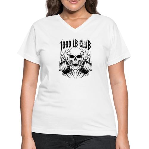 1000 LB Club Skull Barbell Powerlif - Women's V-Neck T-Shirt