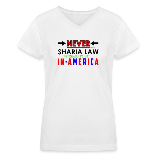 Never Sharia Law - Women's V-Neck T-Shirt
