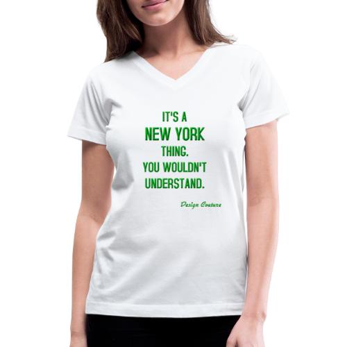 IT S A NEW YORK THING GREEN - Women's V-Neck T-Shirt