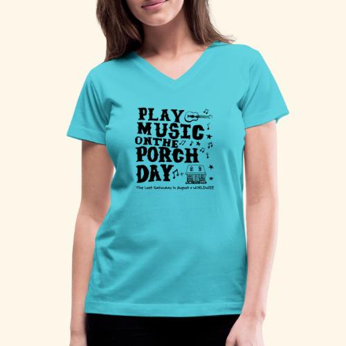 PLAY MUSIC ON THE PORCH DAY - Women's V-Neck T-Shirt