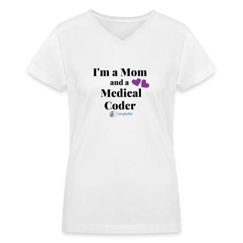 I'm a Mom and a Medical Coder Coding Clarified - Women's V-Neck T-Shirt