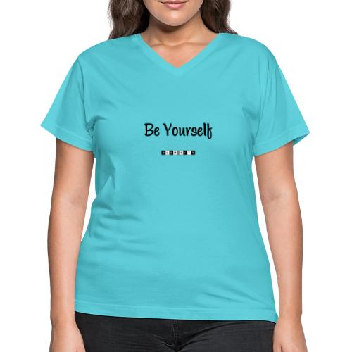 Be Yourself - Women's V-Neck T-Shirt