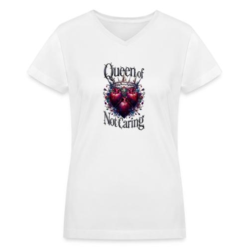 Queen of Not Caring T-Shirt - Women's V-Neck T-Shirt