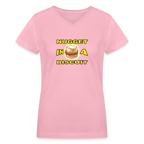 NUGGET in a BISCUIT!! - Women's V-Neck T-Shirt