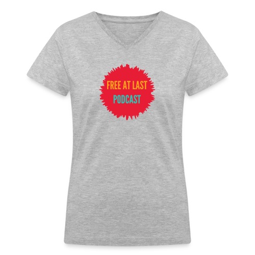Free At Last Podcast Splash Logo - Women's V-Neck T-Shirt