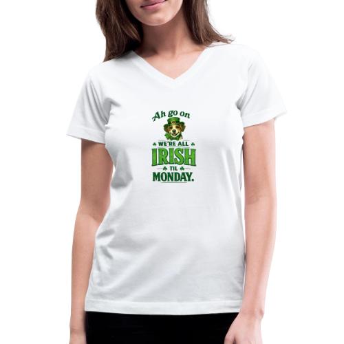 St. Patrick’s Day Dog T-Shirt – We’re All Irish - Women's V-Neck T-Shirt
