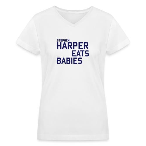 Stephen Harper Eats Babies - Women's V-Neck T-Shirt