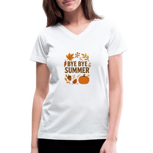 Bye Bye Summer - Women's V-Neck T-Shirt