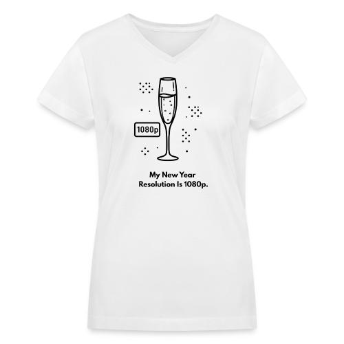 My New Year Resolution Is 1080p T-Shirt - Women's V-Neck T-Shirt