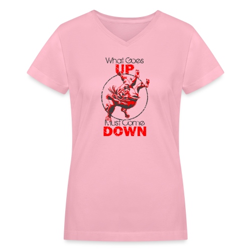 Judo Shirt - Jiu Jitsu Shirt - What Goes Up - Women's V-Neck T-Shirt