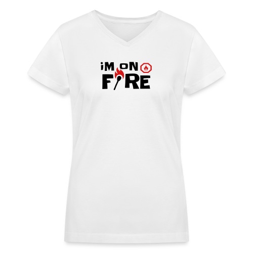 im on fire - Women's V-Neck T-Shirt