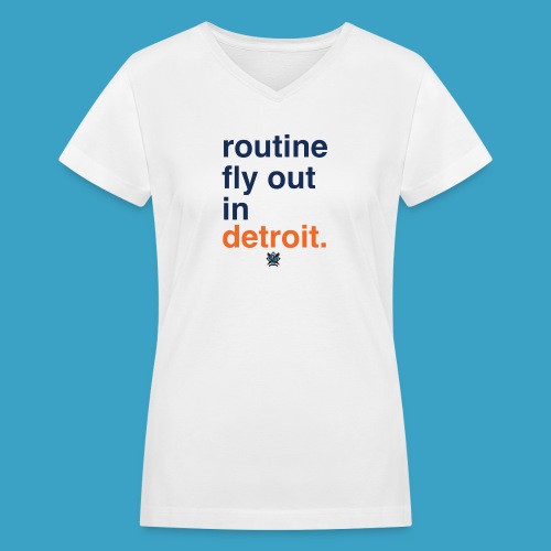 routine fly out in detroit. - Women's V-Neck T-Shirt